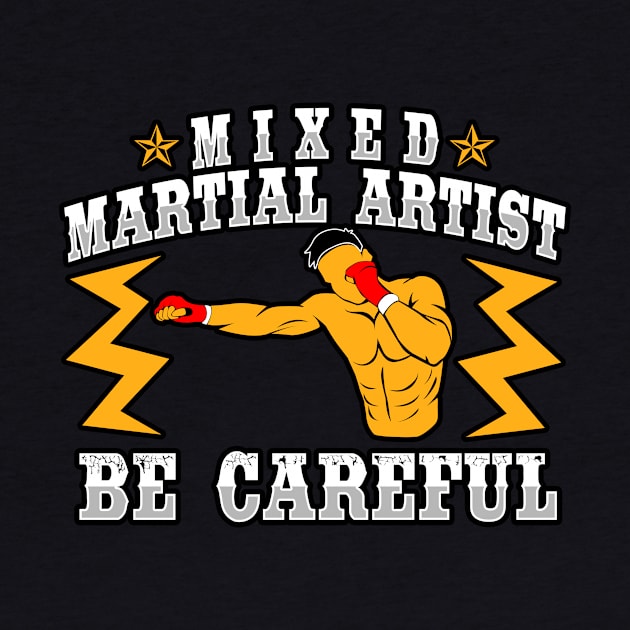 Mixed Martial Artist Be Careful by LetsBeginDesigns